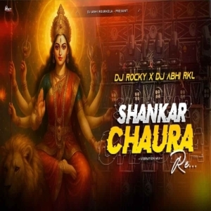 SHANKAR CHAURA RE (BHAKTI MIX) DJ ROCKY X DJ ABHI RKL.mp3