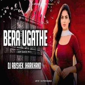 Bera Ugathe (Nagpuri Edm Trance Mix) Dj Abishek Jharkhand.mp3