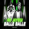 Ho Jayegi Balle Balle (Edm Mix) Dj Bablu Bls X Dj Aditya
