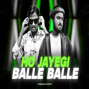 Ho Jayegi Balle Balle (Edm Mix) Dj Bablu Bls X Dj Aditya.mp3