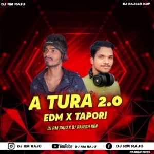 A TURA 2.0 (TRIBAL X TAPORI) DJ RAJESH KDP X DJ RM RAJU.mp3