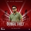 Dungu Thili Ft Kuldeep Pattnaik (Edm Circuit Mix) Dj Silu Ctc