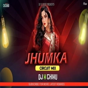 JHUMKA (REMIX) DJ X CHIKU.mp3