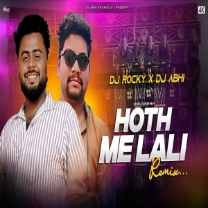 HOTH ME LALI  (TAPORI EDM MIX) DJ ROCKY X DJ ABHI IN THE MIX.mp3