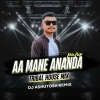 AA MANE ANANDA PURA (TRIBAL HOUSE MIX) DJ ASHUTOSH