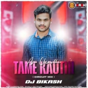 Aji Chauthi Tame Kauthi (Circuit Mix) Dj Bikash.mp3