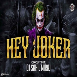 Hey Joker (Circuit Mix) Dj Sahil Miraj.mp3