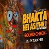 Bhakta Hei Asithili Saba Hei Feruchi (Sound Check) Dj Sk Talcher