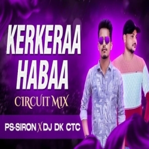 Kerkera Ft Human Sagar (Odia Circuit Mix) Dj Ps Siron X Dj Dk Ctc.mp3