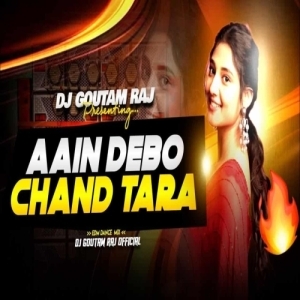Aain Debo Chand Tara (Khortha Edm Mix) Dj Goutam Raj.mp3