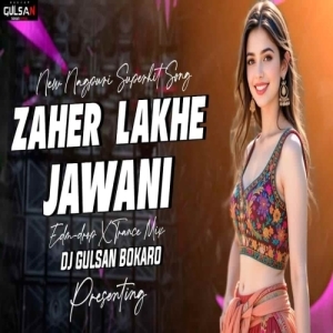 Zaher Lakhe Jawani (Nagpuri Edm Drop Trance Mix) Dj Gulsan.mp3