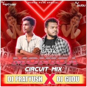 MONICA (CIRCUIT MIX) DJ PRATYUSH X DJ GUDU.mp3