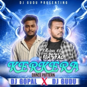 KERKERA HABA (DANCE PATTERN) DJ GUDU X DJ GOPAL.mp3