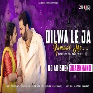 Dilwa Le Ja Rumaal Me (Bhojpuri Edm Trance Mix) Dj Abishek Jharkhand.mp3