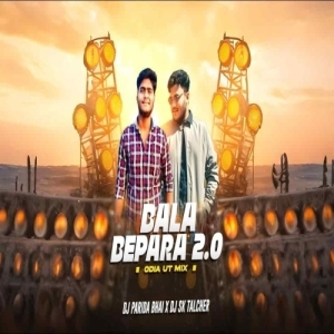 BALA BEPARA 2.0 (ODIA UT MIX) DJ PARIDA BHAI X DJ SK TALCHER.mp3
