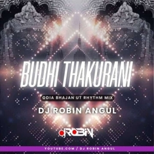 Budhi Thakurani (Odia Bhajan Ut Rhythm Mix) Dj Robin Angul.mp3