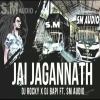 JAI JAGANNATH DJ ROCKY X DJ BAPI ANGUL FT SM AUDIO