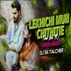 Lekhichi Mun Chithitie Tama Naa Re (Edm Devil Bass ) DJ SK Talcher