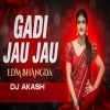 Gadi Jau Jau Atki Gala (Circuit X Bhangda) Dj Akash