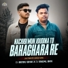 Nachibi Mun Jou Dina To Bahaghara Re (Ultimate Bass Mix) Dj Biddu X Dj Badal Brx