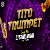 TITO TRUMPET TRANCE (CIRCUIT MIX) DJ SAHIL MIRAJ