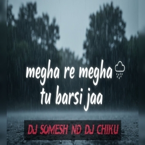 Meghare Megha Tu Barashi Ja (Odia Dance Rhythm) Dj Somesh X Dj Chiku.mp3
