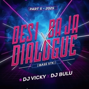 DESI BAJA X FUNNY (DAILOGUES PART-5) 2025 DJ BULU X DJ VICKY.mp3