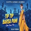 Tip Tip Barsa Pani (Edm Drop Mix) Dj Kittu X Dj Raj X Dj Genius