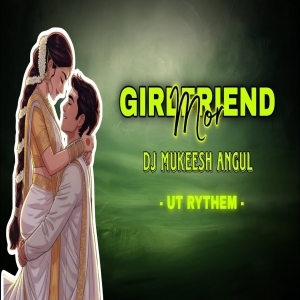 MOR GIRL FRIEND  ( UTREMIX ) DJ MUKESH ANGUL.mp3