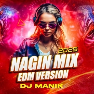 Nagin Mix Viral Meme Dance Edm Drop Dj Manik.mp3