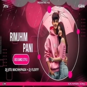 Rimjhim Pani (Desi Dance Style) DJ Jitu Machhipada X DJ Flexyy.mp3
