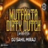 MUTFAKTA DIRTY DUTCH (CIRCUIT MIX) DJ SAHIL MIRAJ