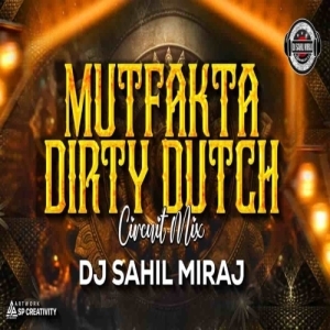 MUTFAKTA DIRTY DUTCH (CIRCUIT MIX) DJ SAHIL MIRAJ.mp3