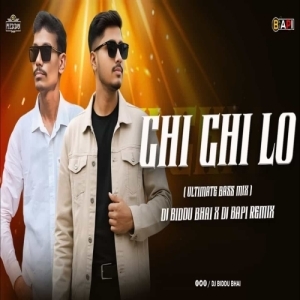 Chi Chi Lo (Ultimate Bass Mix) Dj Biddu Bhai x Dj Bapi.mp3