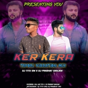 Ker Kera (Tapori Vibration Mix) DJTitu Gm X DJ Prabhat.mp3