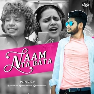 Naam Ta Bata (Vibration Mix) DjTitu Gm.mp3