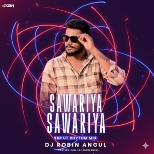 Sawariya Sawariya (Sambalpuri Ut Rhythm Mix) Dj Robin Angul.mp3