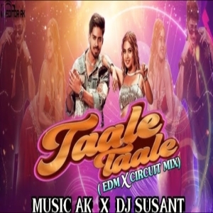 TAALE TAALE (EDM x CIRCUIT) DJ SUSHANT x DJ AK REMIX.mp3