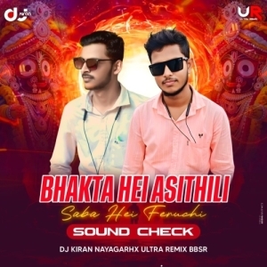 BHAKTA HEI ASITHILI (SOUND CHECK) DJ KIRAN NAYAGARH X DJ ULTRA REMIX BBSR.mp3
