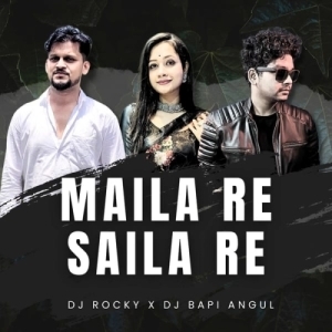 MAILA RE SAILA RE (TAPORI EDM MIX) DJ ROCKY X DJ BAPI ANGUL.mp3