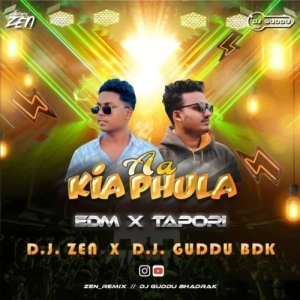 A Kia Phula Chumku Chuma (Edm X Tapori) Dj Zen x Dj Guddu.mp3