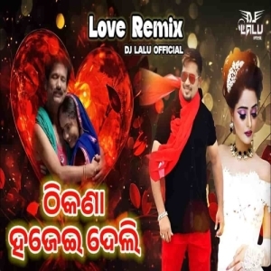 Thikana Hajei Deli (Odia Love Remix) Dj Lalu Official.mp3