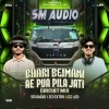 Bhari Beimani Ae Pua Pila Jati (Circuit Mix) Dj Sm Audio X Dj Led X Dj Extra