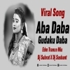 ABA DABA GUDAKU DABA (EDM TRANCE MIX) DJ SUBRAT X DJ SUSHANT