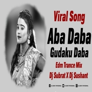 ABA DABA GUDAKU DABA (EDM TRANCE MIX) DJ SUBRAT X DJ SUSHANT.mp3