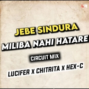 JEBE SINDURA MILIBA NAHI HATARE (EDM x TRANCE) DJ LUCIFER x CHITRITA x HEX-C.mp3