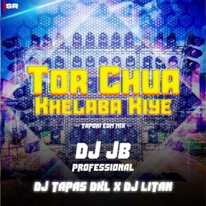 TOR CHUA HKELABA KIYE - DJ JB X DJ TAPAS X DJ LITAN.mp3