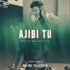 AJIBI TU (ORIYA VIBE REMIX) DJ SK TALCHER