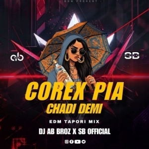 Corex Pia Chadi Demi (Edm Tapori Mix) Dj Ab Broz X Sb official.mp3