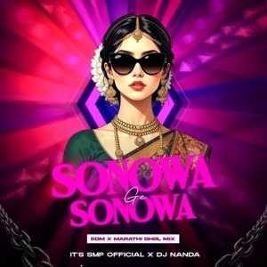 SONOWA GE SONOWA (EDM X MARATHI DHOL) ITS SMP OFFICIAL.mp3